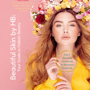 Hard copy of: Beautiful Skin by HB Seasonal E-Magazine: Season of Renewal: Your Holistic Pathway to Spring Radiance